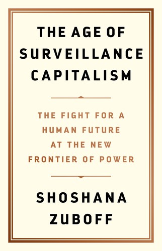 Cover of The Age of Surveillance Capitalism: The Fight for a Human Future at the New Frontier of Power